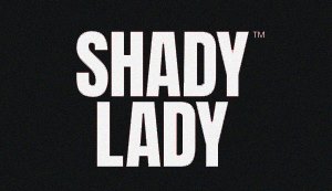 Shady Lady